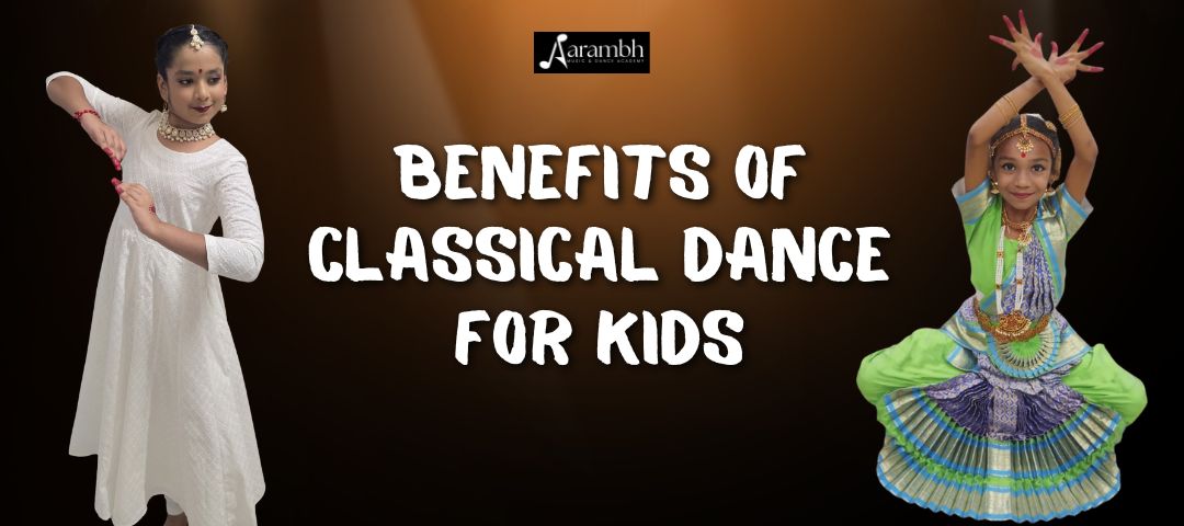 You are currently viewing Classical Dance Benefits for Kids: Boost Confidence, Focus & Fitness Through Kathak & Bharatanatyam